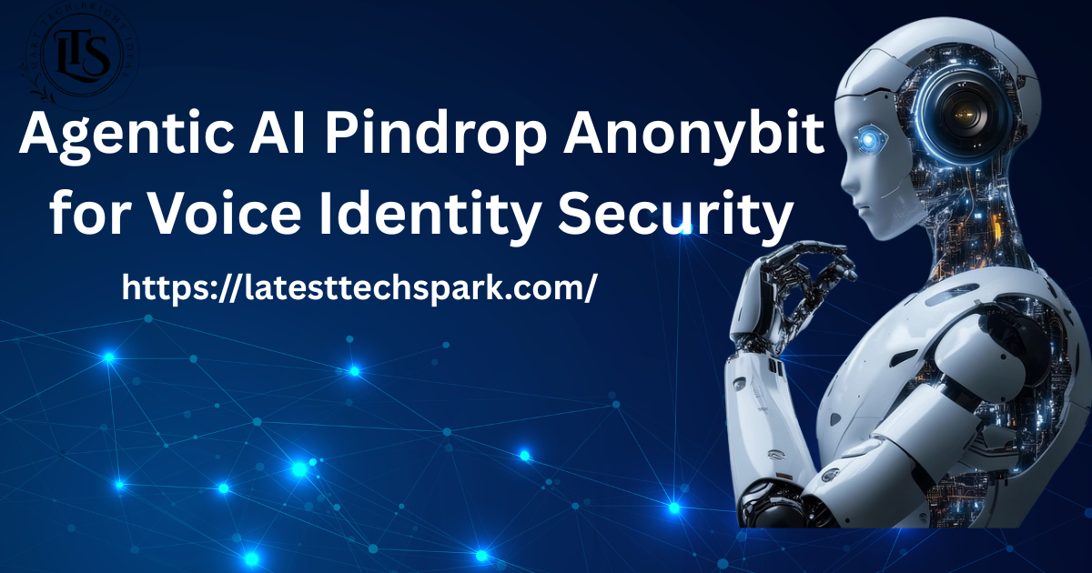 agentic ai pindrop anonybit