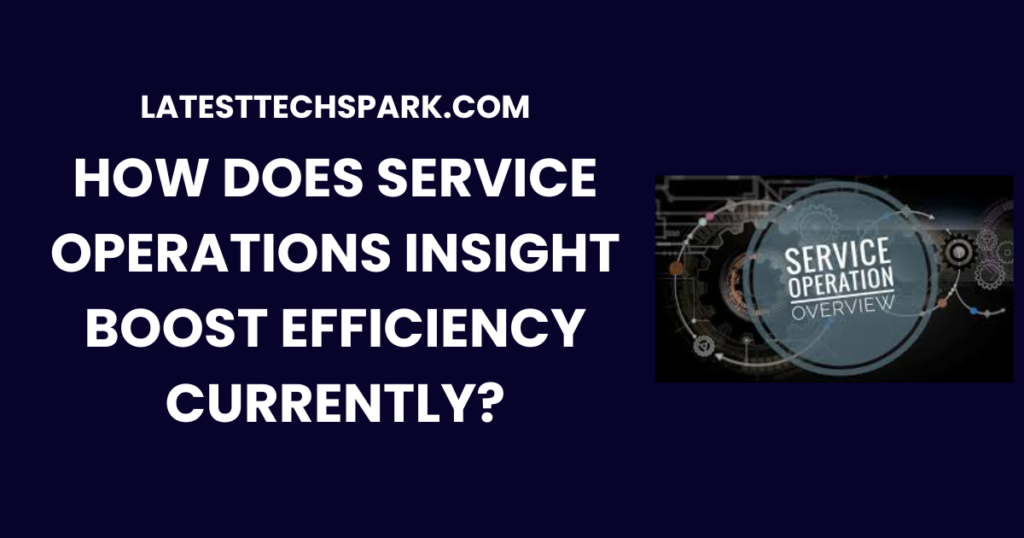 Service Operations Insight