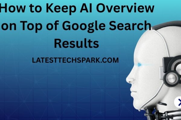 how to keep ai overviewo n top of google