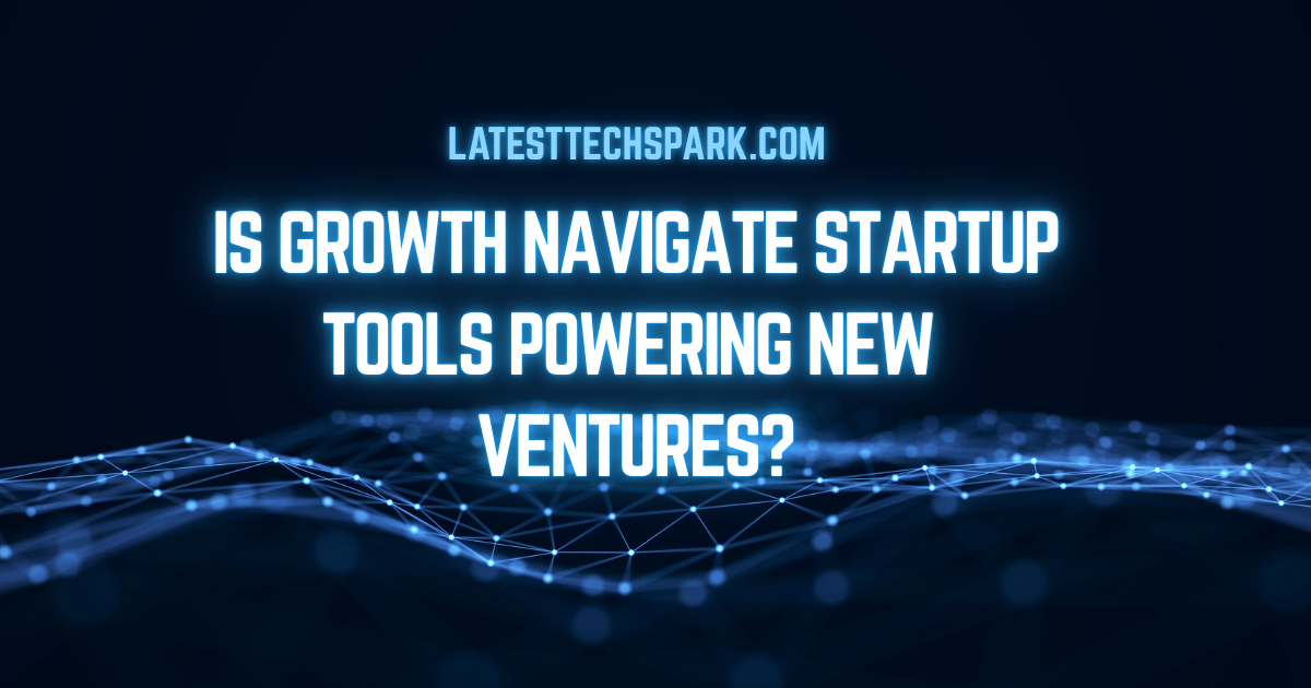 Growth Navigate Startup Tools