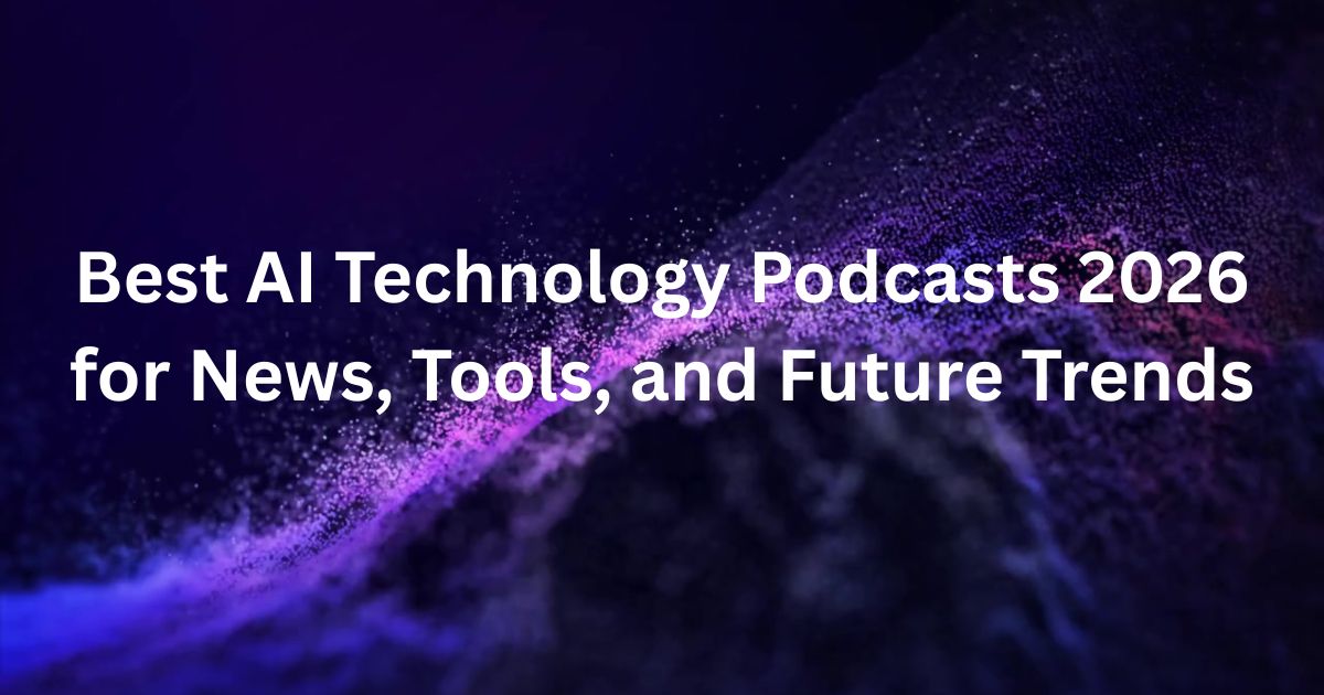 ai technology podcasts 2026