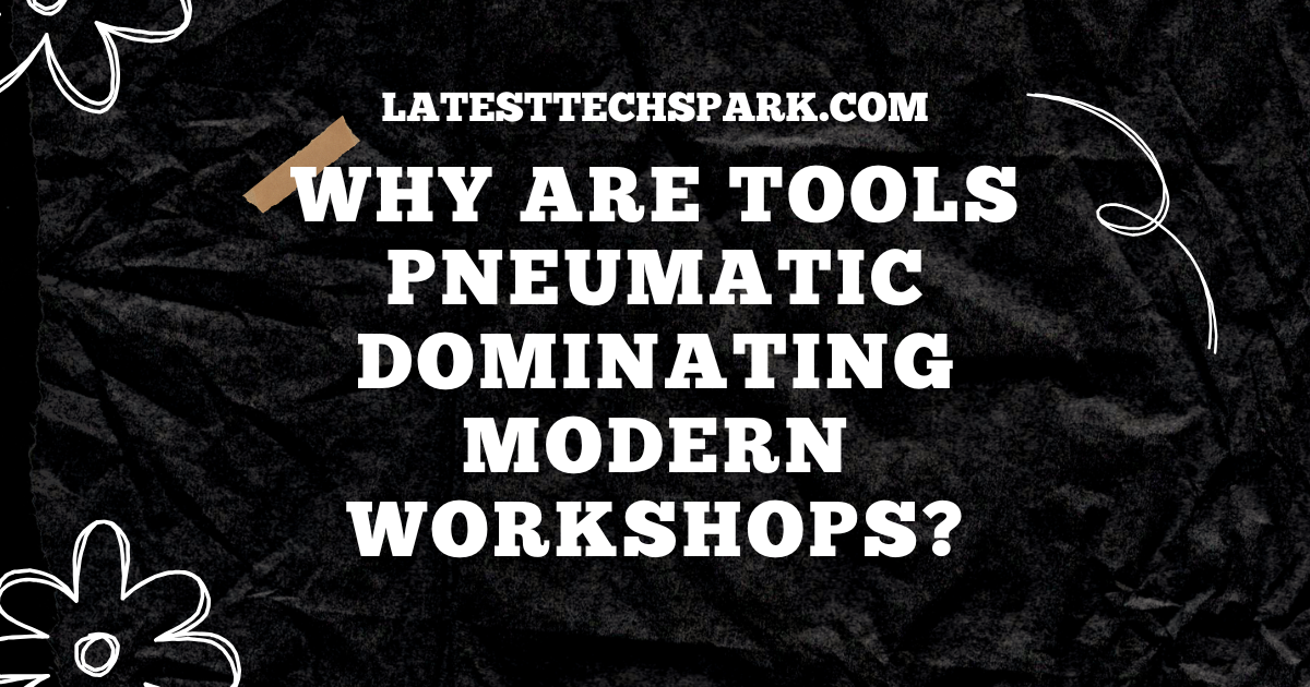 Tools Pneumatic