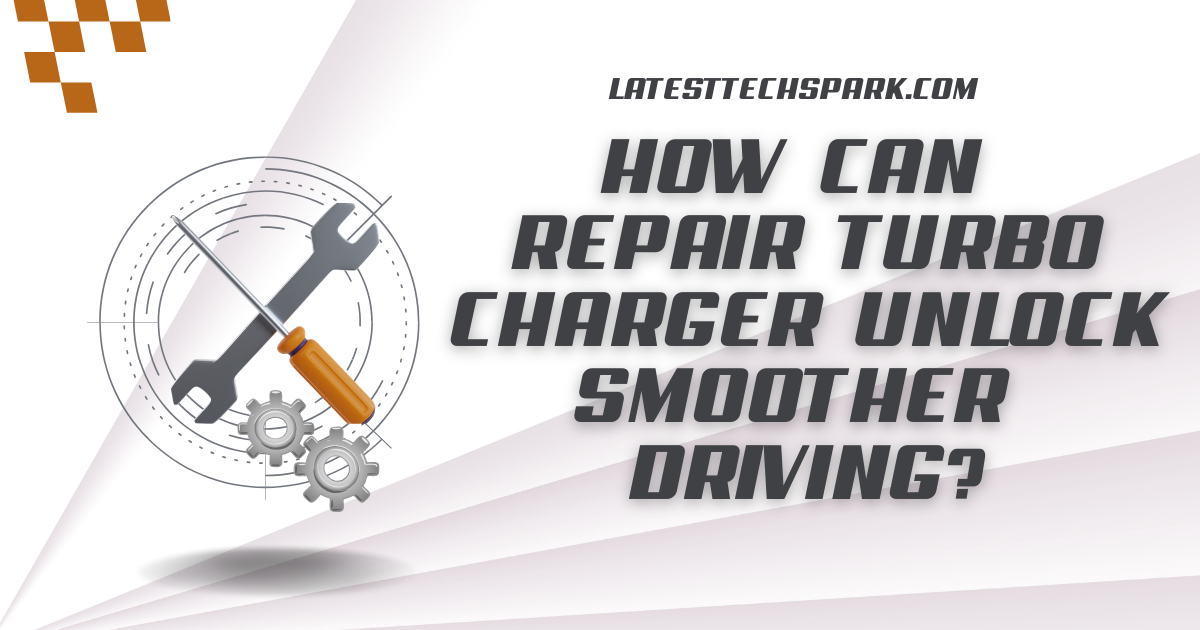 Repair Turbo Charger