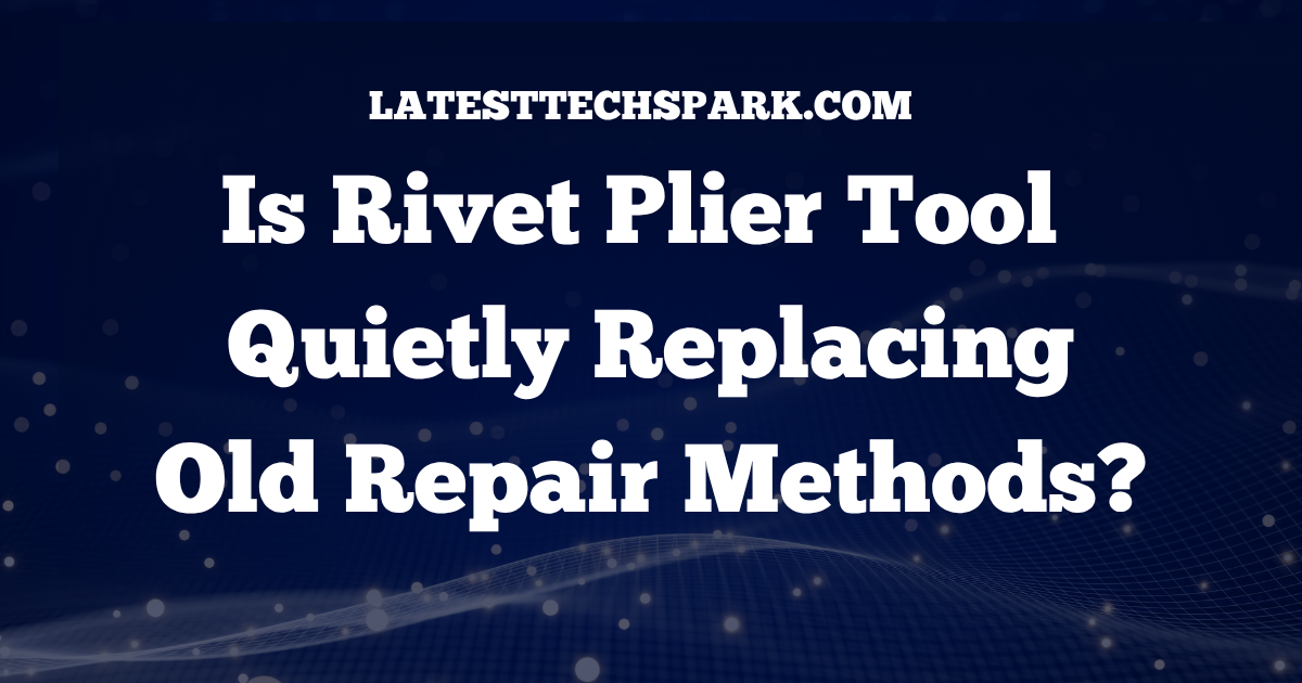 Rivet Plier Tool