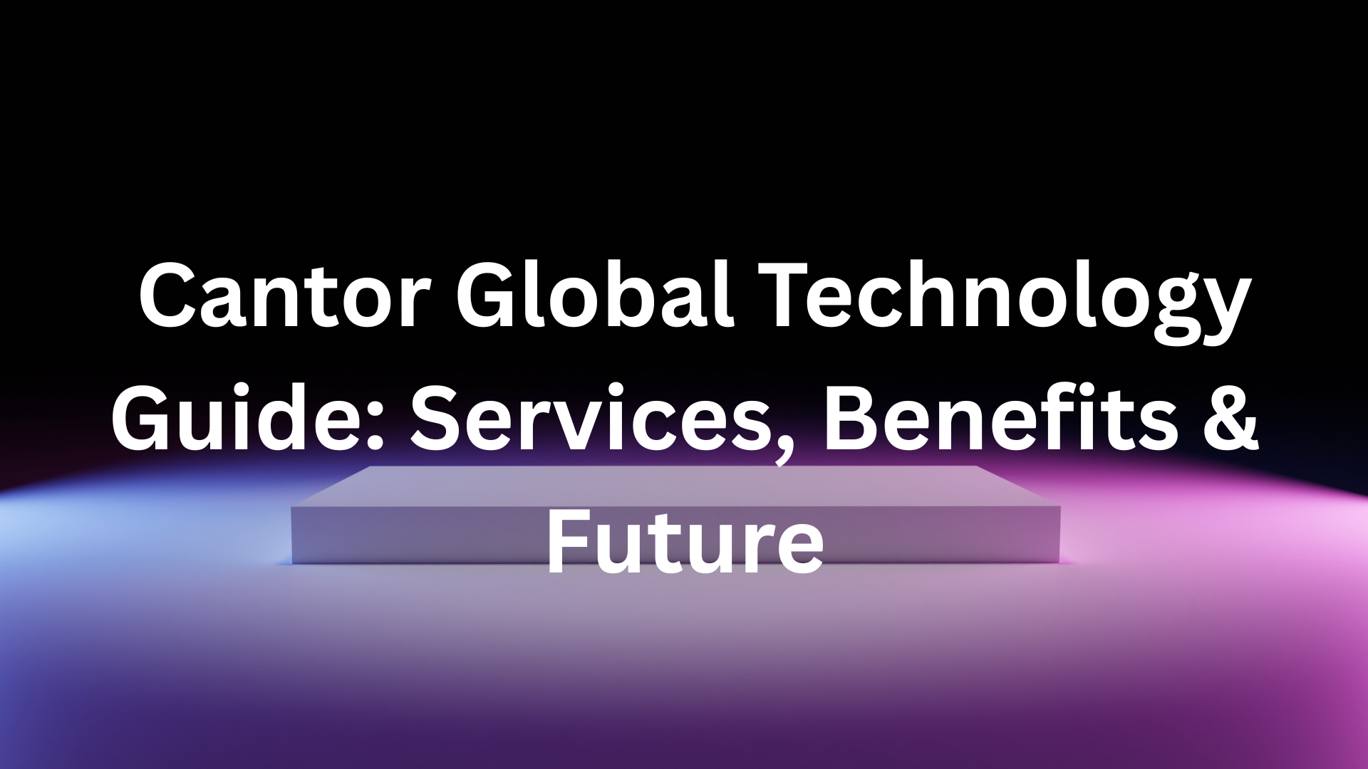 Cantor Global Technology