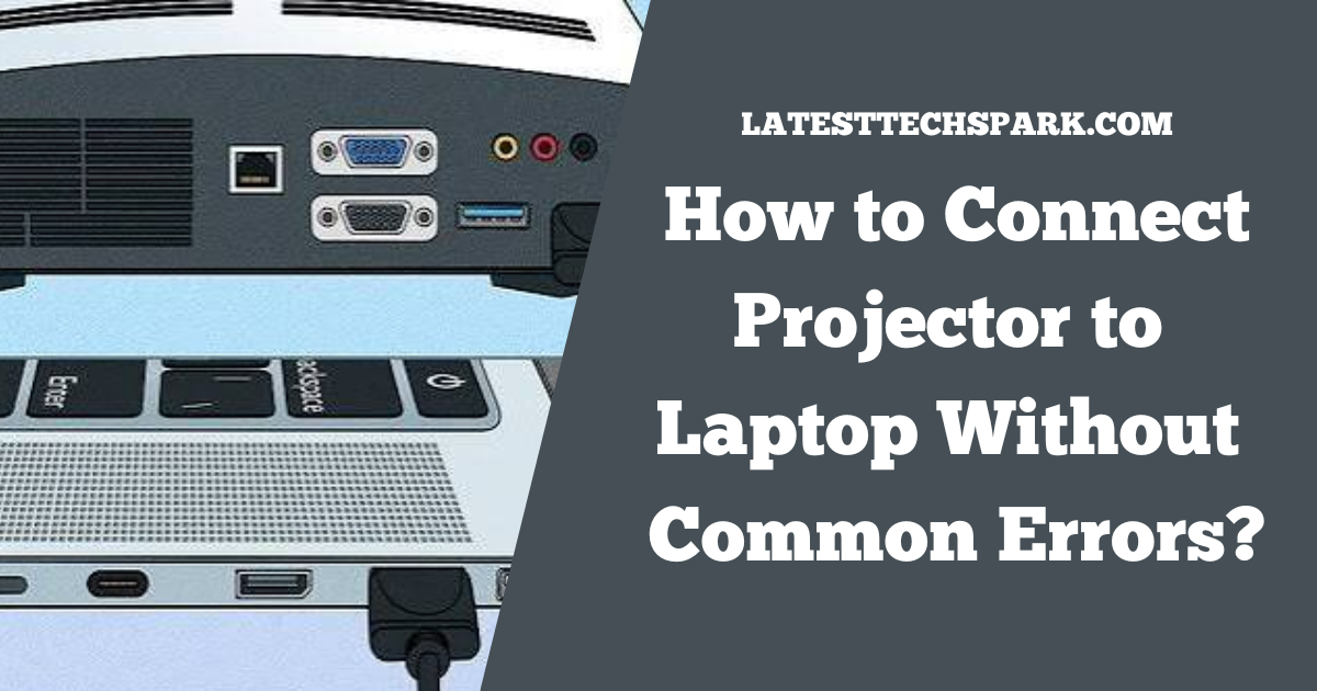 How to Connect Projector to Laptop